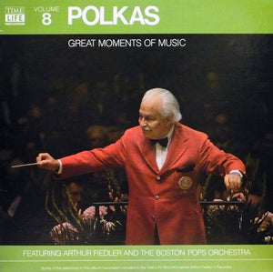 Arthur Fiedler And The Boston Pops Orchestra : Great Moments Of Music Volume 8 Polkas (LP, Comp)