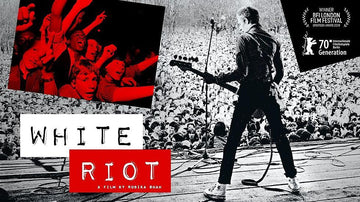 New Documentary ‘White Riot” Covers Punk Rock Against Racism Movement
