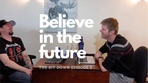 The Sit Down 5 - Believe in the Future