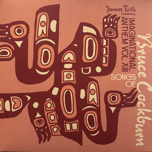 Various - James Toth Presents... Imaginational Anthem Vol. XIII: Songs Of Bruce Cockburn (LP, Album)