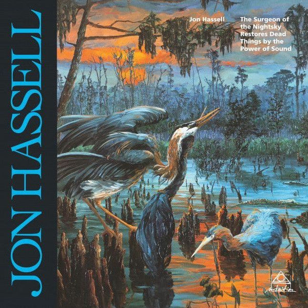 Jon Hassell - The Surgeon Of The Nightsky Restores Dead Things By The Power Of Sound (LP, Album, Reissue, Remastered)