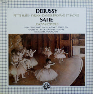 Debussy* / Satie* - Marie-Claire Jamet, Anton Zuppiger, Orchestre De La Radio Suisse Italienne : Petite Suite - Syrinx - Danses Profane Et Sacree / Les Gymnopedies (LP, RE)
