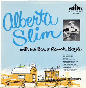 Alberta Slim With His Bar X Ranch Boys* : With His Bar X Ranch Boys (LP, Album)
