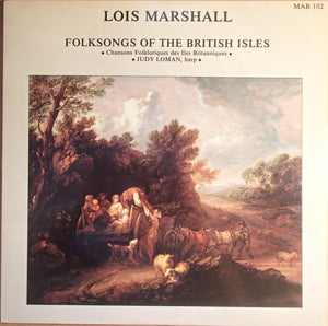 Lois Marshall : Folk Songs of The British Isles, Chansons Folkloriques Des Iles Britanniques (LP)