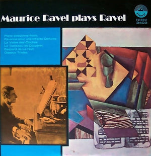 Maurice Ravel : Maurice Ravel Plays Ravel (LP, Album, RE)