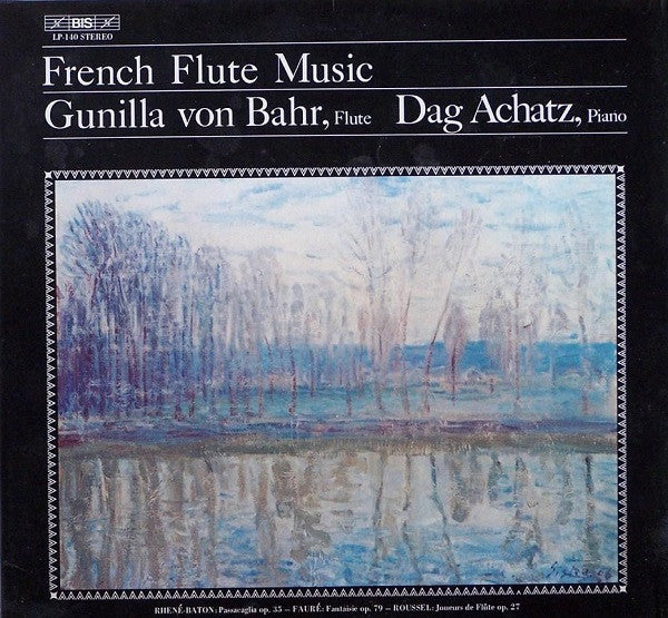 Gunilla von Bahr, Dag Achatz, Rhené-Baton, Fauré*, Poulenc*, Messiaen* : French Flute Music (LP, Album)