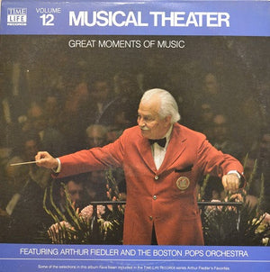 Arthur Fiedler And The Boston Pops Orchestra : Great Moments Of Music Volume 12: Music Theater (LP, Comp)