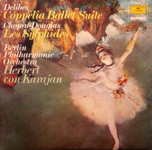 Delibes* / Chopin* - Douglas* / Berlin Philharmonic Orchestra*, Herbert von Karajan : Coppelia-Ballettsuite / Les Sylphides (LP, RE)