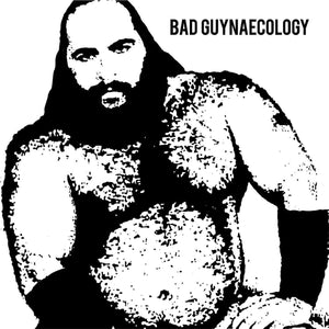 Bad Guys - Bad GuynaecologyVinyl