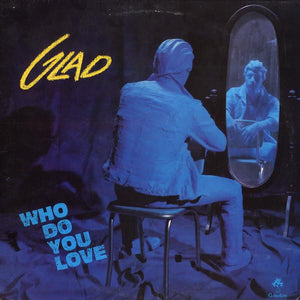 Glad - Who Do You Love? (LP, Album, Used)Used Records