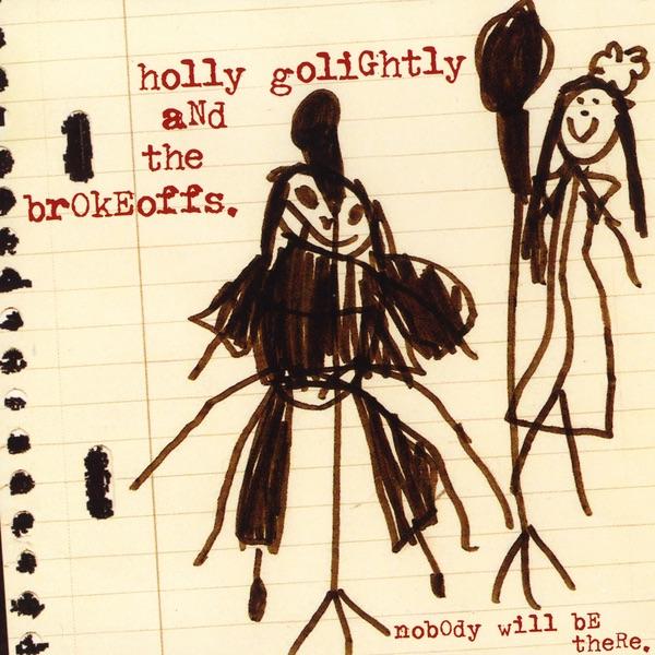 Holly Golightly And The Brokeoffs - Nobody Will Be ThereVinyl