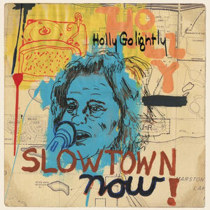 Holly Golightly - Slowtown Now!Vinyl