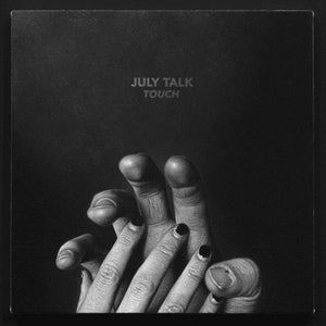 July Talk - TouchVinyl