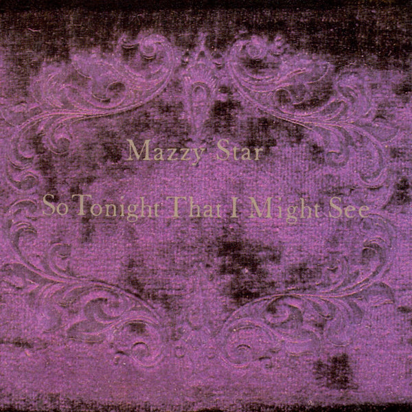 Mazzy Star - So Tonight That I Might See (Reissue)Vinyl
