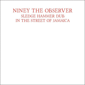 Niney The Observer - Sledge Hammer Dub In The Street Of JamaicaVinyl