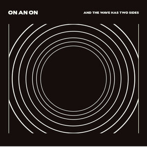 On An On - And The Wave Has Two SidesVinyl