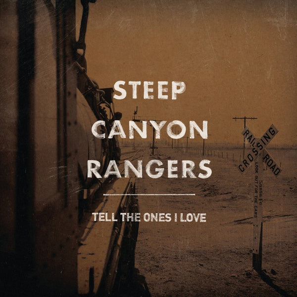 Steep Canyon Rangers - Tell The Ones I LoveVinyl