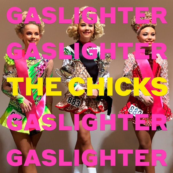 The Chicks - GaslighterVinyl