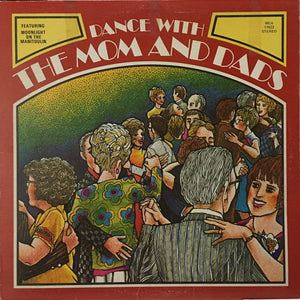 The Mom And Dads - Dance With The Mom And Dads (LP, Album) - Funky Moose Records 2484806078- Used Records
