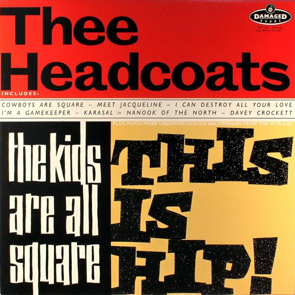 Thee Headcoats - The Kids Are All Square (Reissue)Vinyl