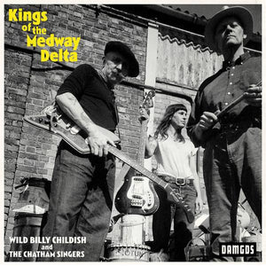Wild Billy Childish And The Chatham Singers - Kings Of The Medway DeltaVinyl