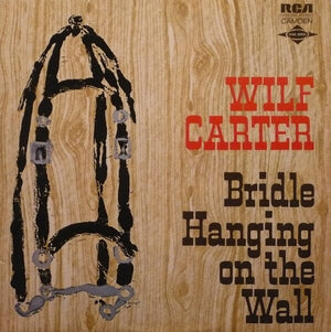 Wilf Carter - Bridle Hanging On The Wall (LP, Album) - Funky Moose Records 2277460003-mp003 Used Records